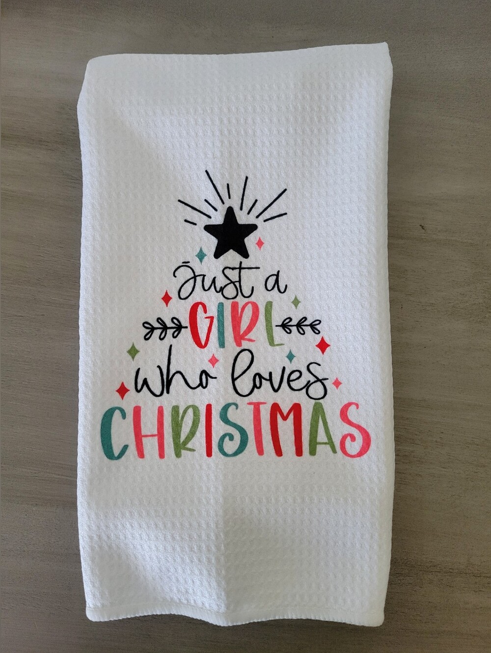 Holiday Kitchen or Bathroom Towel - 'Just a Girl Who Loves Christmas' NWT